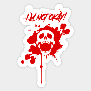 I'M NOT OKAY  [Red] Sticker